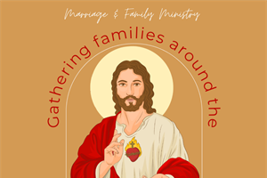 Gathering Families Around the Sacred Heart of Jesus