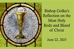Bishop Golka's Reflection on the Most Holy Body and Blood of Christ