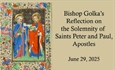 Bishop Golka's Reflection on the Solemnity of Saints Peter and Paul