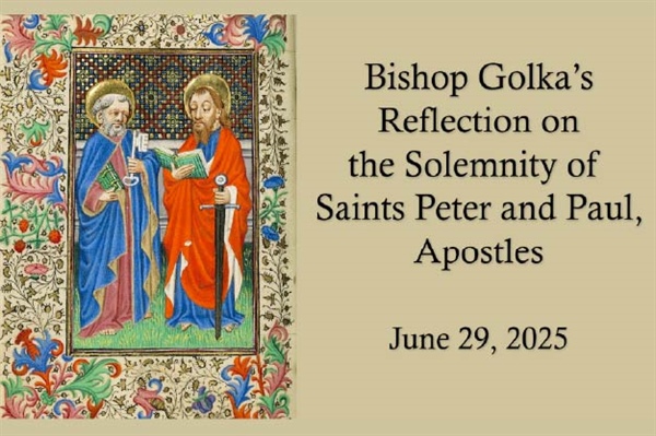 Bishop Golka's Reflection on the Solemnity of Saints Peter and Paul