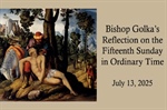 Bishop Golka's Reflection on the Fifteenth Sunday in Ordinary Time