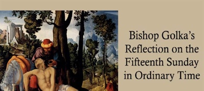 Bishop Golka's Reflection on the Fifteenth Sunday in Ordinary Time
