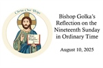 Bishop Golka's Reflection on the Nineteenth Sunday in Ordinary Time