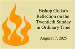Bishop Golka's Reflection on the Twentieth Sunday in Ordinary Time