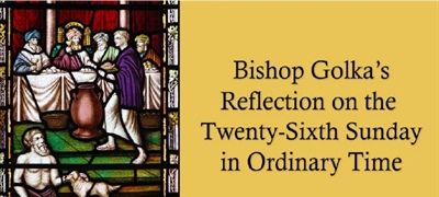 Bishop Golka's Reflection on the Twenty-Sixth Sunday in Ordinary Time