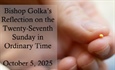 Bishop Golka's Reflection on the Twenty-Seventh Sunday in Ordinary Time