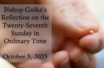 Bishop Golka's Reflection on the Twenty-Seventh Sunday in Ordinary Time