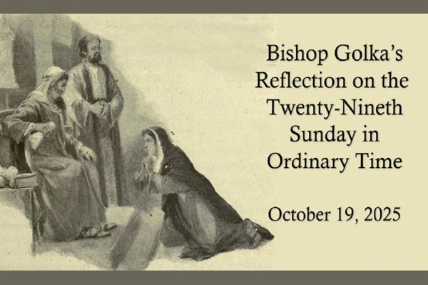 Bishop Golka's Reflection on the Twenty-Ninth Sunday in Ordinary Time
