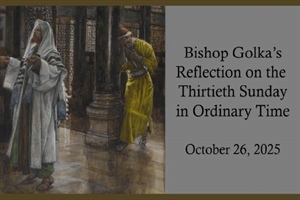 Bishop Golka's Reflection on the Thirtieth Sunday in Ordinary Time