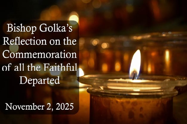 Bishop Golka's Reflection on the Commemoration of All the Faithful Departed