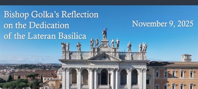 Bishop Golka's Reflection on the Dedication of the Lateran Basilica