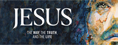 Jesus: The Way, the Truth, and the Life