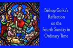Bishop Golka's Reflection on the Fourth Sunday in Ordinary Time - Feb. 1, 2026