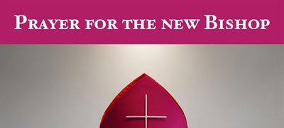 Prayer For Our New Bishop