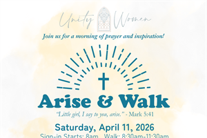 Arise and Walk sponsored by Unity Women