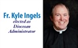 Father Kyle Ingels Named Diocesan Administrator