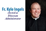 Father Kyle Ingels Named Diocesan Administrator
