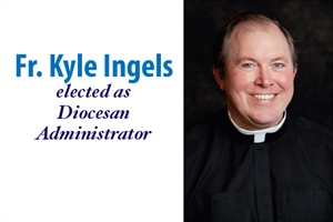 Father Kyle Ingels Named Diocesan Administrator