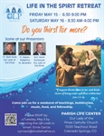 Life in the Spirit Retreat - Do You Thirst for More?
