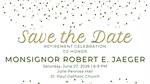 Save the Date - Monsignor Jaeger's Retirement Celebration
