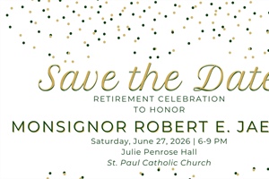 Save the Date - Monsignor Jaeger's Retirement Celebration