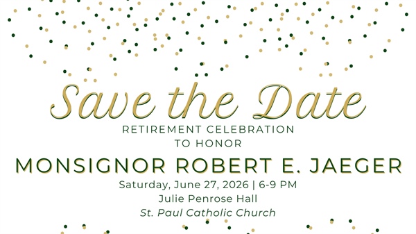 Save the Date - Monsignor Jaeger's Retirement Celebration