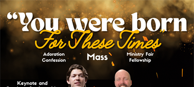 You Were Born For These Times - Young Adult Day Retreat