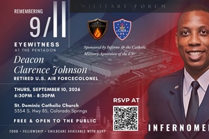 Remembering 9/11: Eyewitness at the Pentagon sponsored by Inferno and the Catholic Military Apostolate of the U.S.
