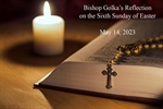 Bishop Golka's Reflection on the Sixth Sunday of Easter