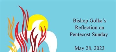 Bishop Golka's Reflection on Pentecost Sunday