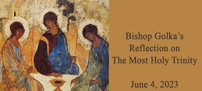 Bishop Golka's Reflection on The Most Holy Trinity