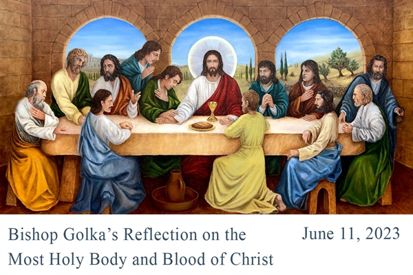 Bishop Golka's Reflection on the Most Holy Body and Blood of Christ