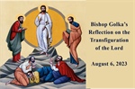 Bishop Golka's Reflection on the Transfiguration of the Lord