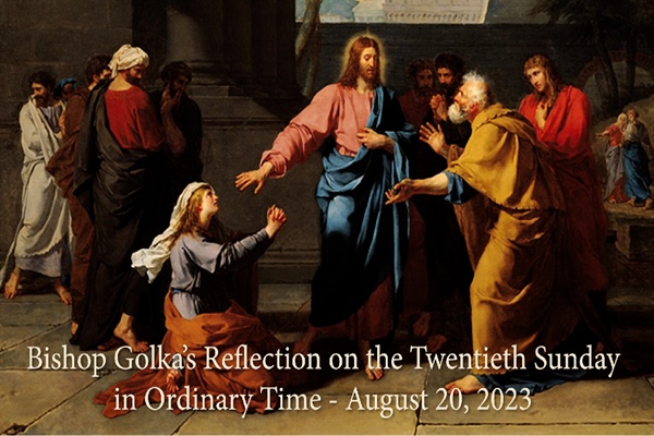 Bishop Golka's Reflection on the Twentieth Sunday in Ordinary Time