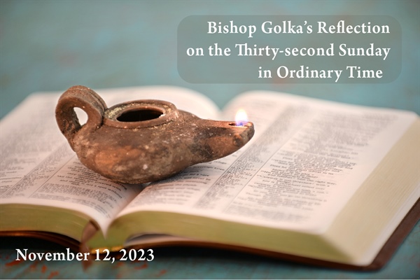 Bishop Golka's Reflection on the Thirty-second Sunday in Ordinary Time