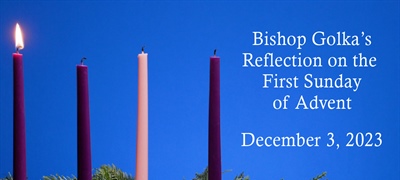 Bishop Golka's Reflection on the First Sunday of Advent