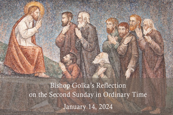 Bishop Golka's Reflection on the Second Sunday in Ordinary Time