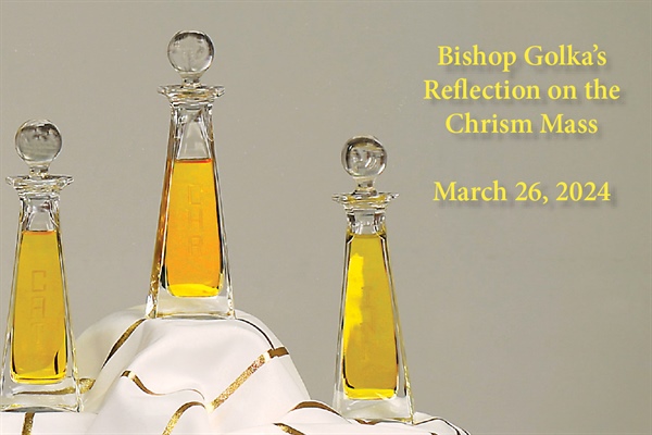 Bishop Golka's Reflection on the Chrism Mass