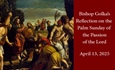 Bishop Golka's Reflection on the Palm Sunday of the Passion of the Lord