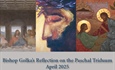 Bishop Golka's Reflection on the Paschal Triduum